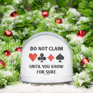 Do Not Claim Until You Know For Sure Card Suits Snow Globe