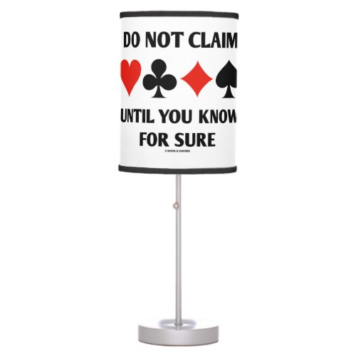 Do Not Claim Until You Know For Sure Card Suits Table Lamp