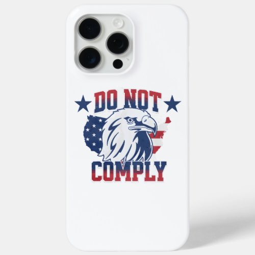 Do Not Comply iPhone 15 Pro Max Case