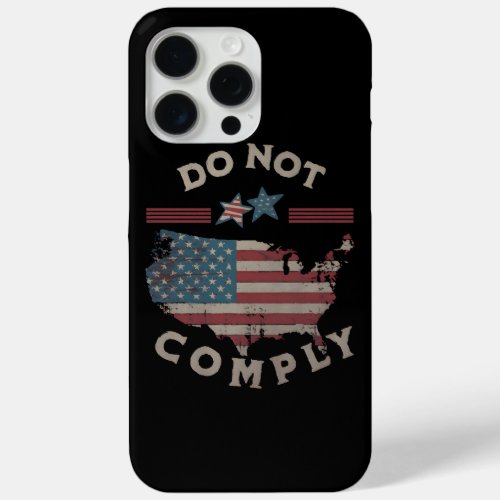 Do Not Comply  iPhone 15 Pro Max Case