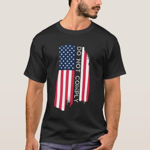 Do Not Comply With American Flag Design T_Shirt