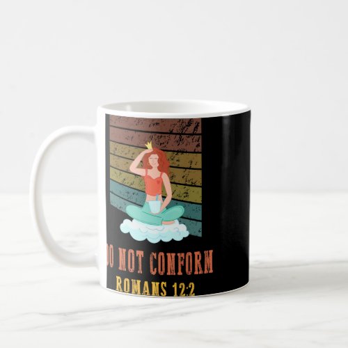 Do Not Conform Christian Funny Humor Quotes  Coffee Mug