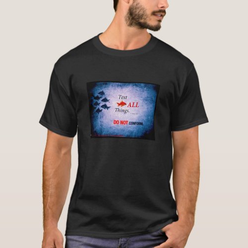 Do Not ConformTest All Things_ t_shirt