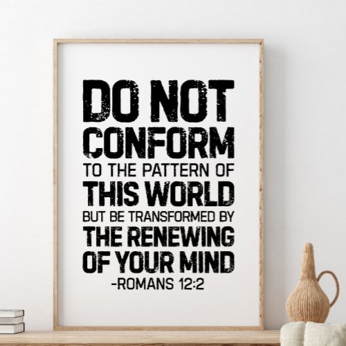 Do Not Conform To The Pattern Romans 122 Poster