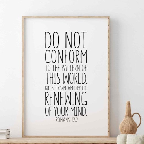 Do Not Conform To The Pattern Romans 122 Poster