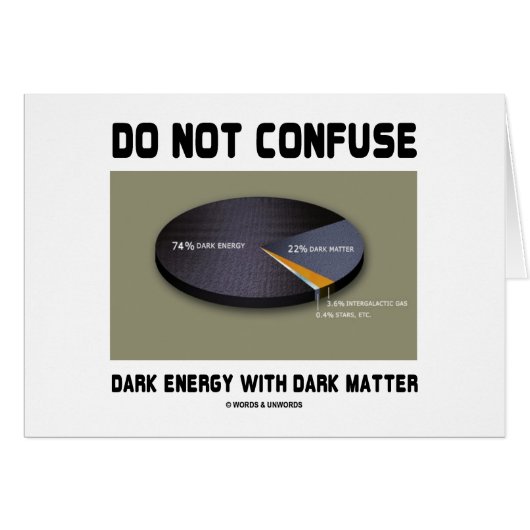 Do Not Confuse Dark Energy With Dark Matter Cards (Front Horizontal)