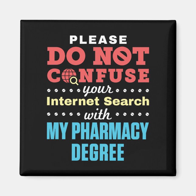 Do Not Confuse Internet Search Pharmacy Degree Magnet (Front)