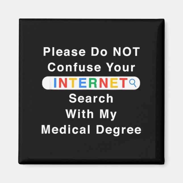 Do Not Confuse Your Google Search With My Medical  Magnet (Front)