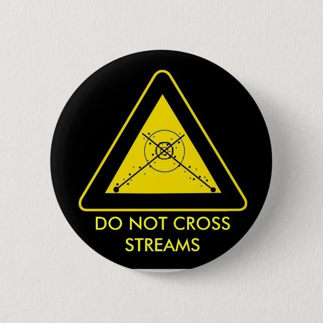 DO NOT CROSS STREAMS sticker Button (Front)
