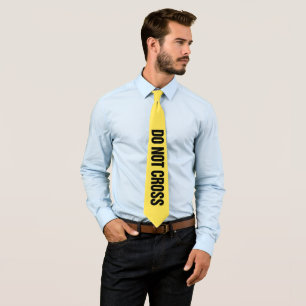 Do Not Cross Tie