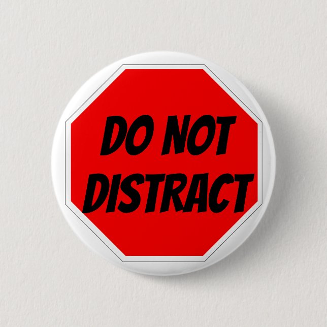DO NOT DISTRACT Button (Front)
