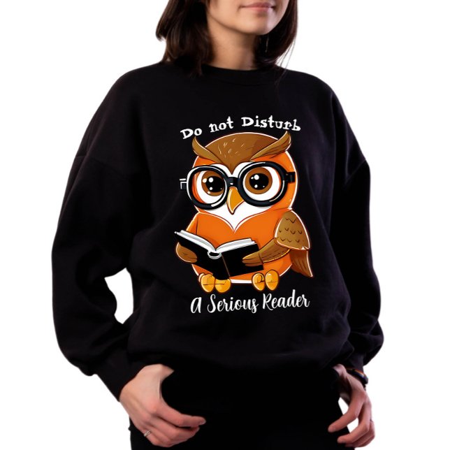 Do Not Disturb, a Serious Reader Sweatshirt (Creator Uploaded)