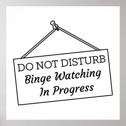Do Not Disturb Binge Watching In Progress Poster