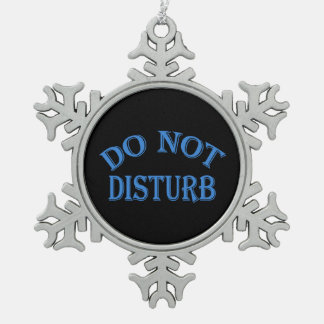 Do Not Disturb - Black Background Snowflake Pewter Christmas Ornament