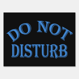 Do Not Disturb - Black Background Yard Sign