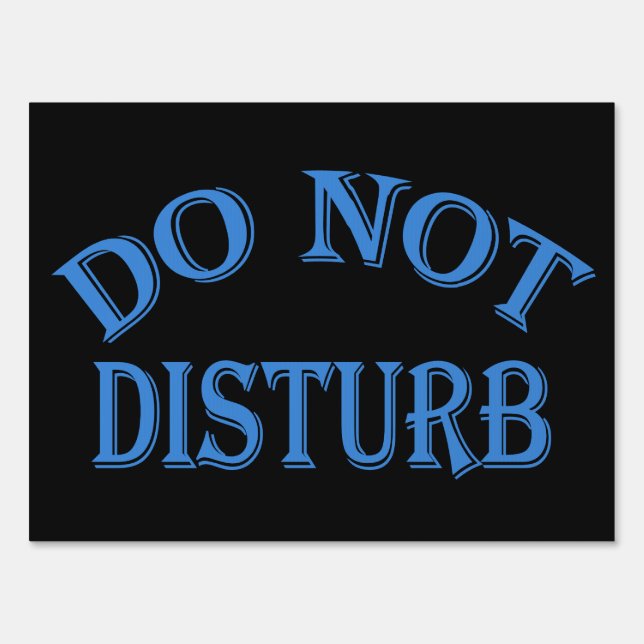 Do Not Disturb - Black Background Yard Sign (Back)