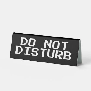 Do Not Disturb Black White Retro Pixel Typography Table Tent