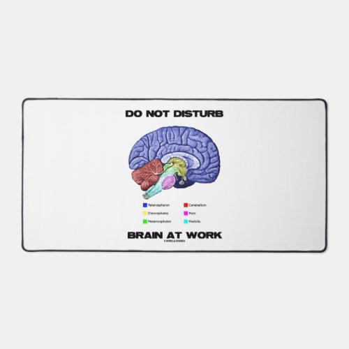 Do Not Disturb Brain At Work Anatomical Advice Desk Mat