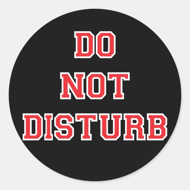 Do Not Disturb Classic Round Sticker (Front)