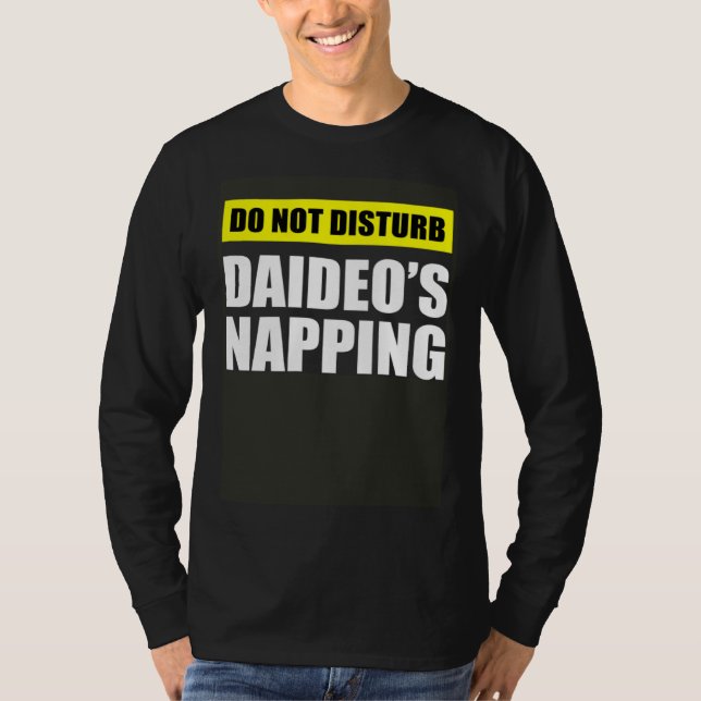 Do Not Disturb Daideo s Napping T-Shirt (Front)