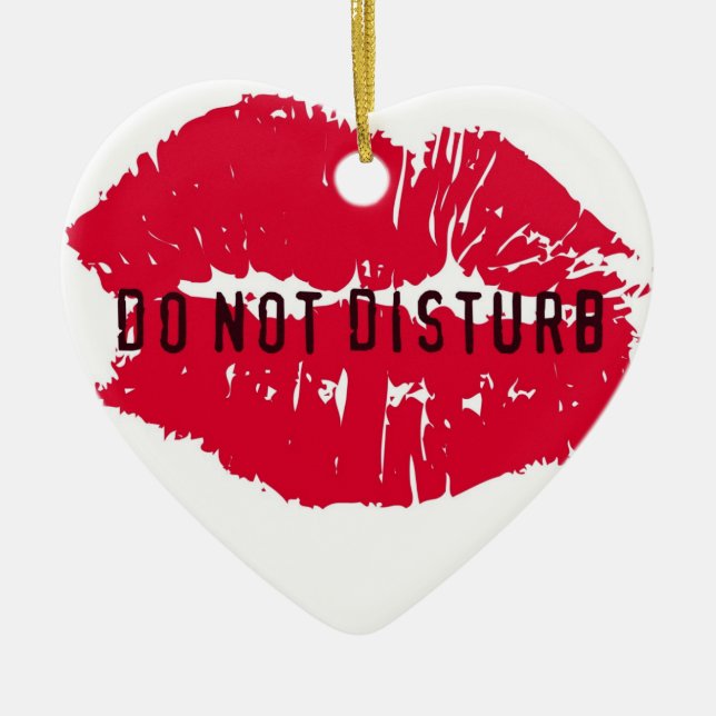DO NOT DISTURB - DON'T THINK ABOUT IT! LIPS PRINT CERAMIC ORNAMENT (Front)