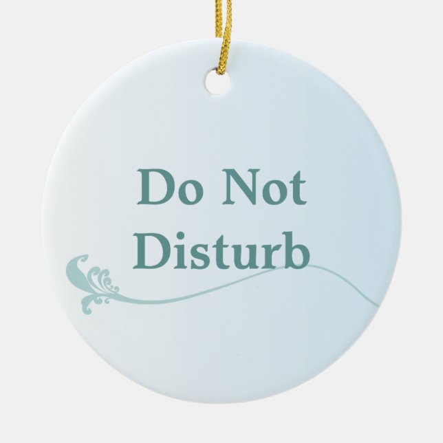 Do Not Disturb Door Hanger Ceramic Ornament (Front)