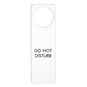 "Do not Disturb"  elegant black letters, white Door Hanger