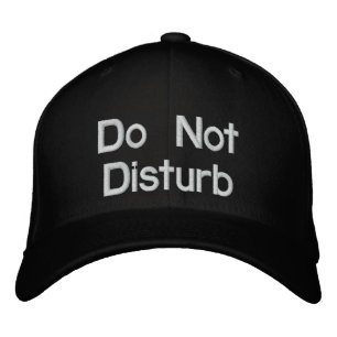 Do Not Disturb Embroidered Baseball Cap