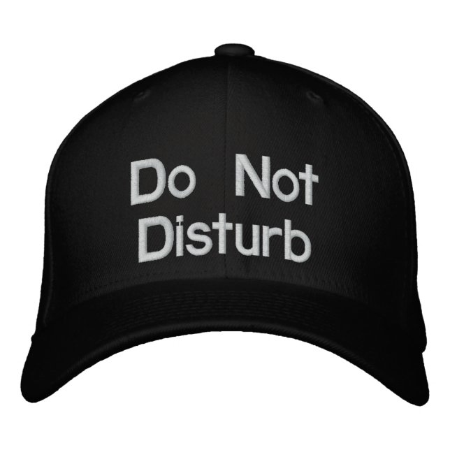 Do Not Disturb Embroidered Baseball Cap (Front)