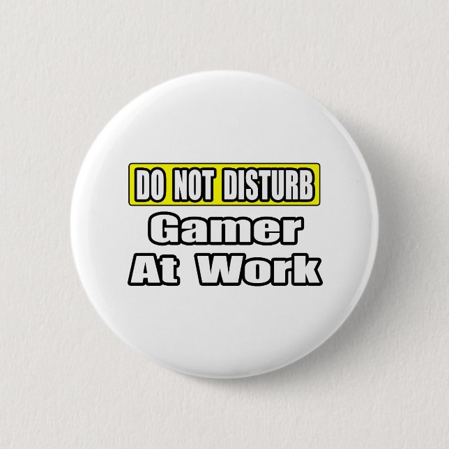 Do Not Disturb...Game At Work Button (Front)