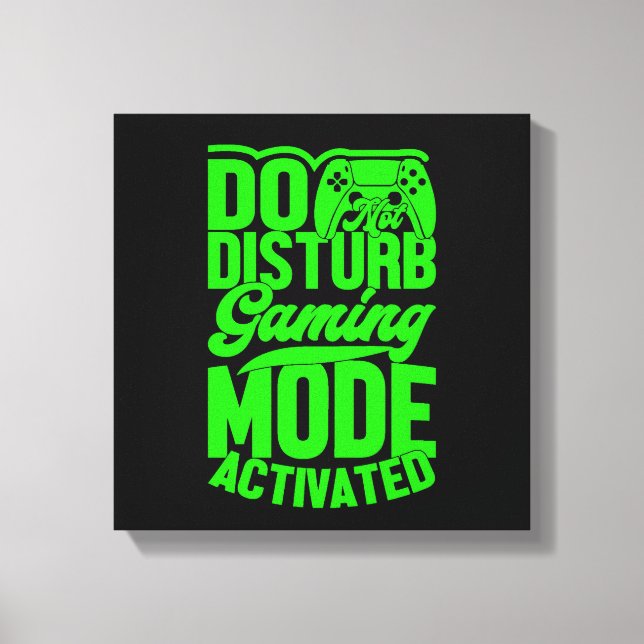 Do Not Disturb Gaming Mode Activated Canvas Print (Front)