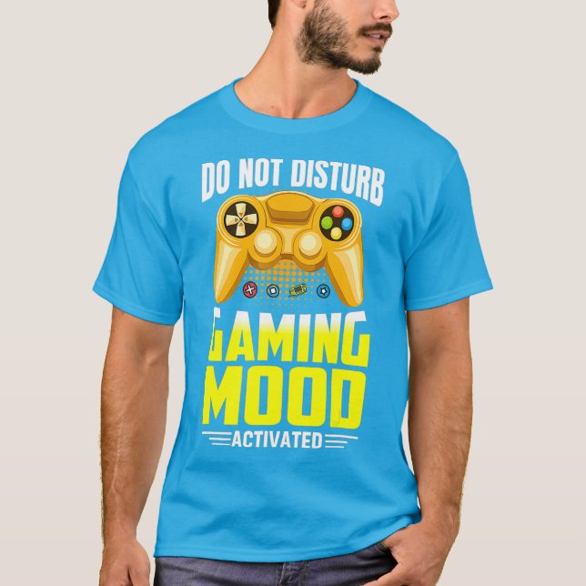 Do Not Disturb Gaming Mode Activated  Gaming T-Shirt (Front)