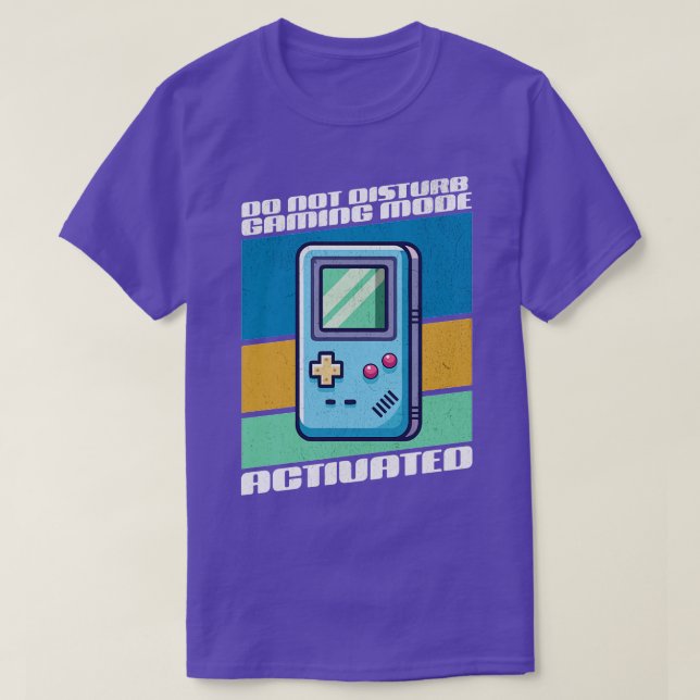 Do Not Disturb Gaming Mode Activated T-Shirt (Design Front)