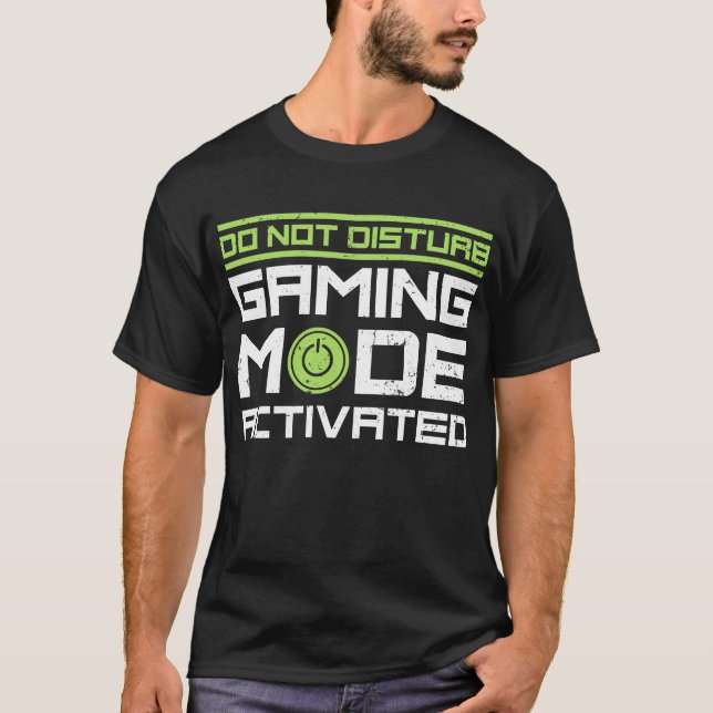 Do Not Disturb Gaming Mode Activated T-Shirt (Front)