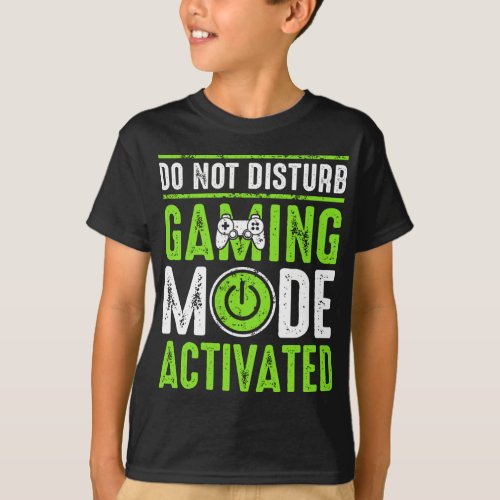 Do Not Disturb Gaming Mode Activated T_Shirt