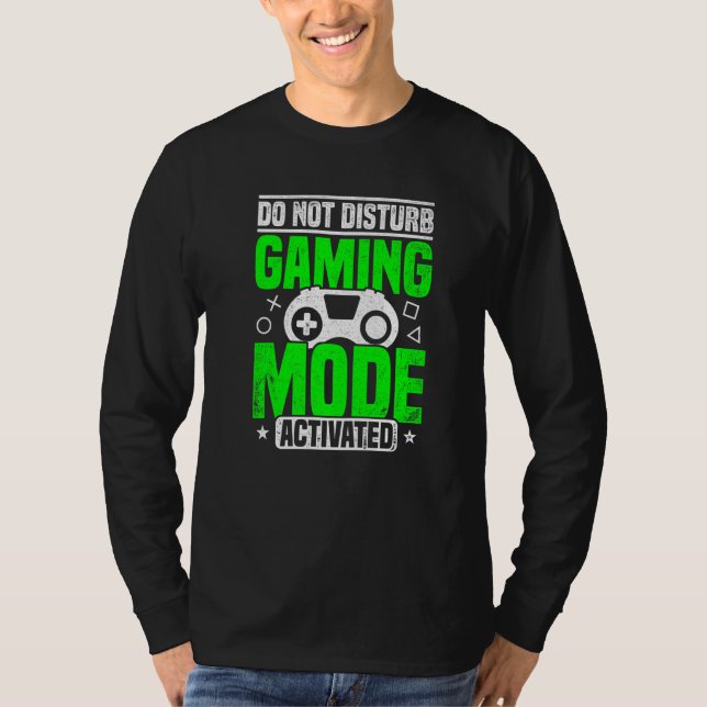 Do Not Disturb Gaming Mode Activated Video Game Pl T-Shirt (Front)
