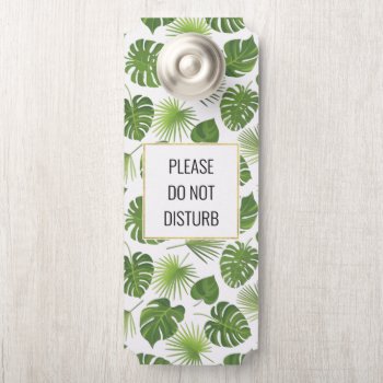 Do Not Disturb Green Tropical Leaves Pattern Door Hanger by Mirribug at Zazzle