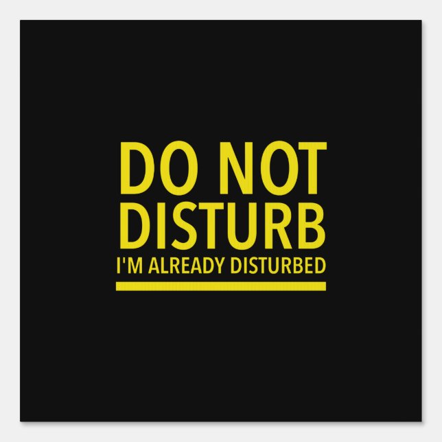 Do not disturb I’m already disturbed Sign (Front)