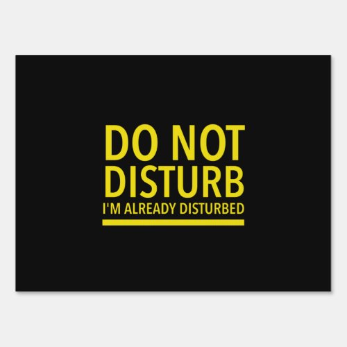 Do not disturb Im already disturbed Sign