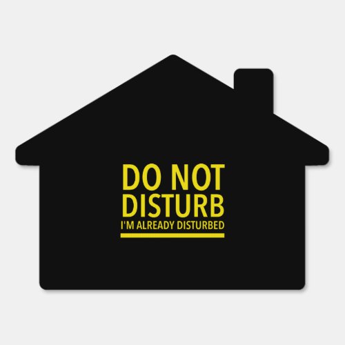 Do not disturb Im already disturbed Sign
