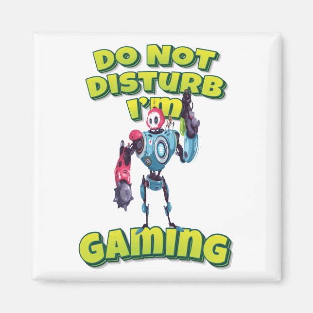 Do Not Disturb I’m Gaming Modern Robot With Weapon Magnet (Front)