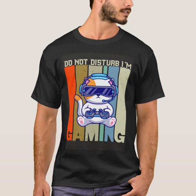 Do Not Disturb I m Gaming T-Shirt (Front)