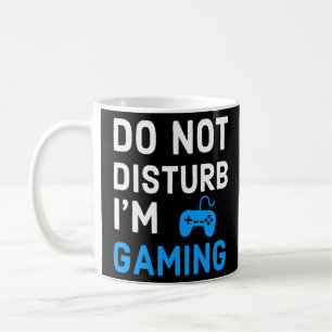 Do Not Disturb I'm Gaming Funny Video Games Gamer Coffee Mug