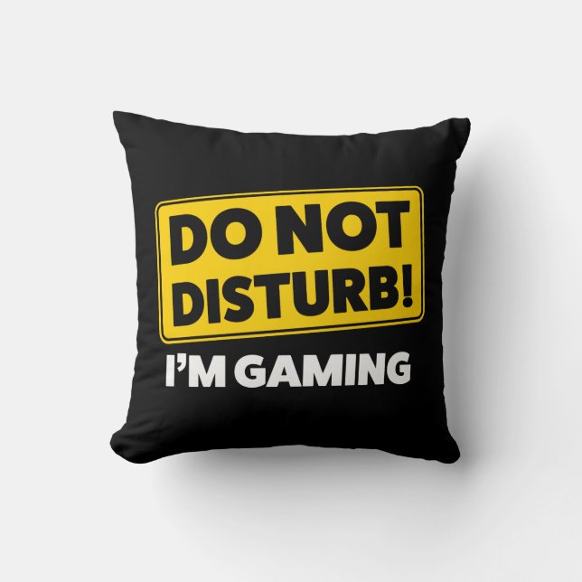 Do not disturb! I'm gaming Throw Pillow (Front)