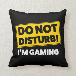 Do not disturb! I'm gaming Throw Pillow