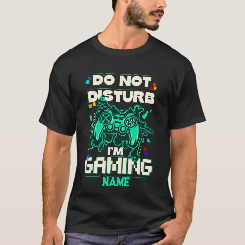 Do Not Disturb Im Gaming Video Game Lover T_Shirt