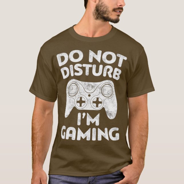 Do Not Disturb Im Gaming  Video Gamer Gift T-Shirt (Front)