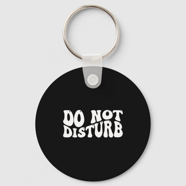 Do Not Disturb  Keychain (Front)