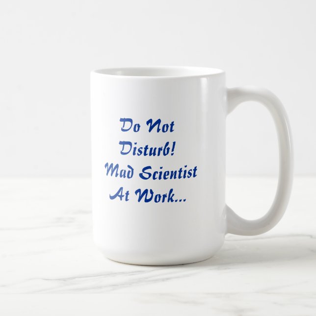 Do Not Disturb - Mad Scientist At Work Mug (Right)