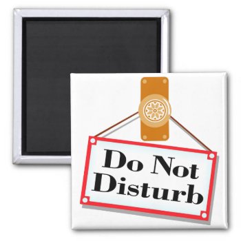 Do Not Disturb - Magnet by dchaddad at Zazzle